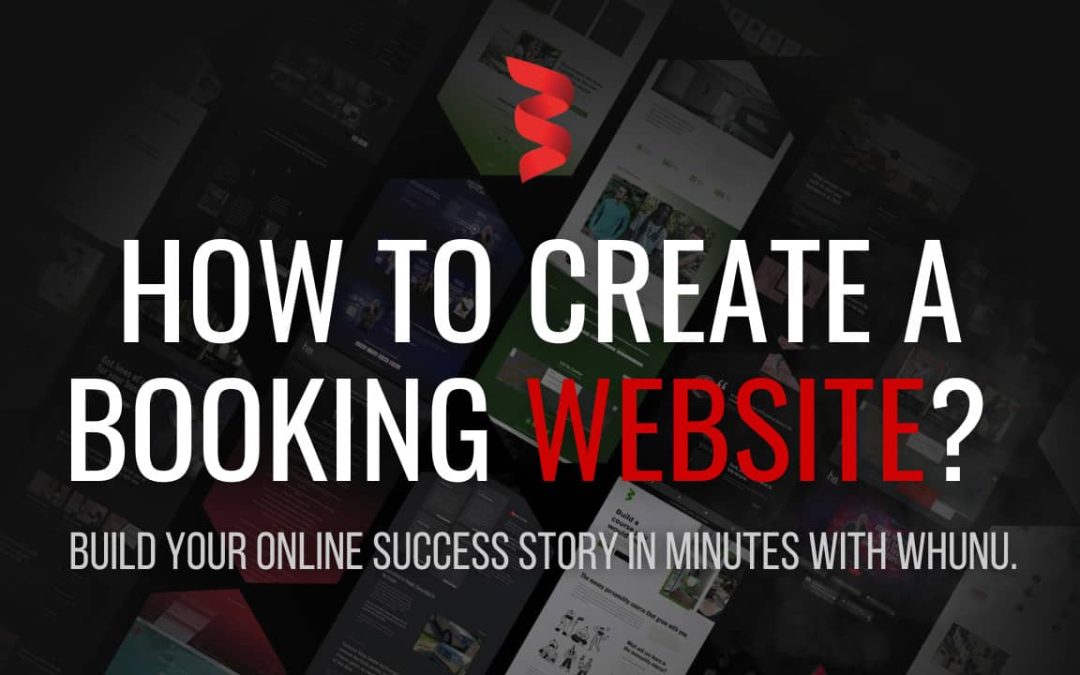 How to Create a Booking Website? Build Your Online Success Story in Minutes with Whunu.