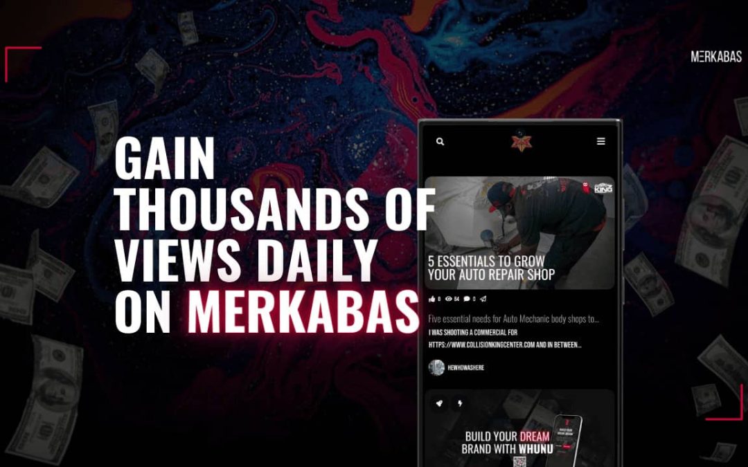 Tap Into Merkabas Social Media Platform to Gain Thousands of Views Daily